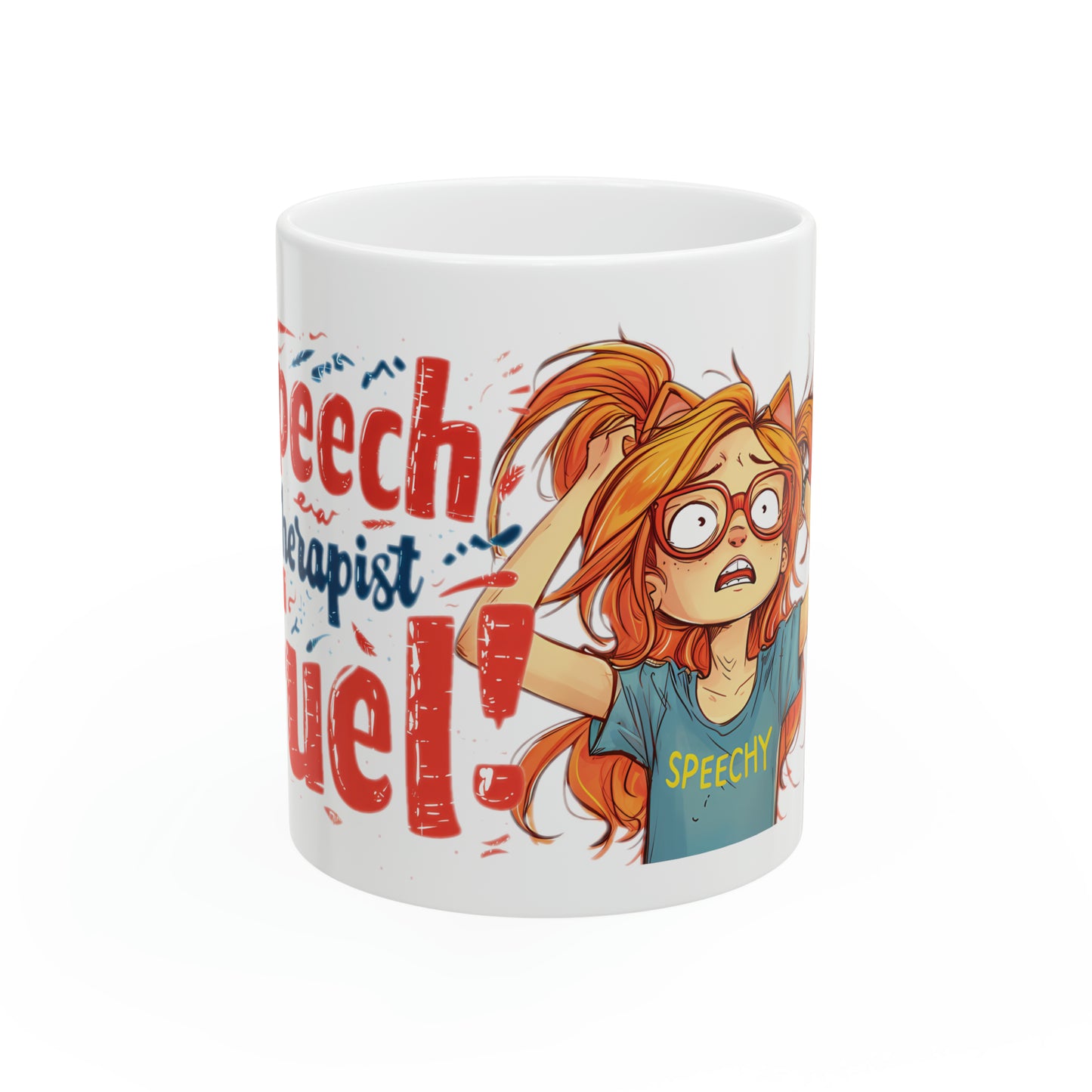 "Speech Therapist Fuel" Ceramic Mug - Dynamic & Inspirational 11oz Cup