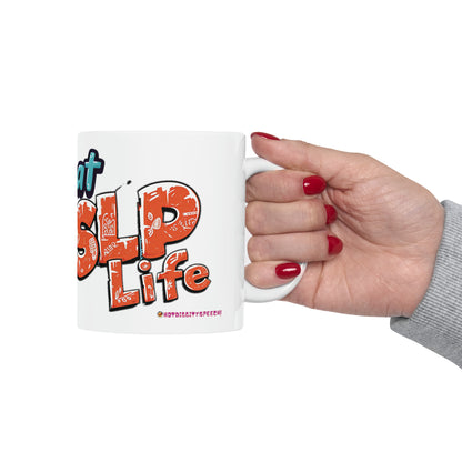 "That SLP Life" Ceramic Coffee Mug - 11oz Vibrant SLP-Themed Cup