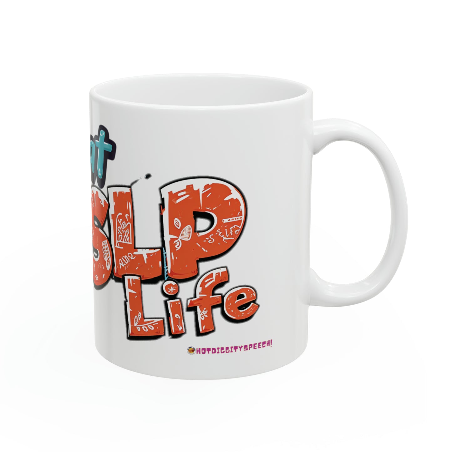 "That SLP Life" Ceramic Coffee Mug - 11oz Vibrant SLP-Themed Cup